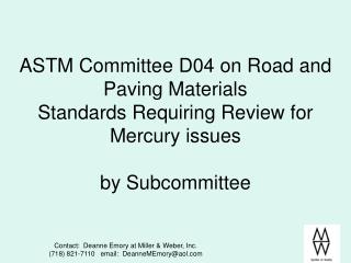 ASTM Committee D04 on Road and Paving Materials Standards Requiring Review for Mercury issues by Subcommittee