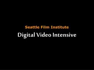 Digital Video Intensive