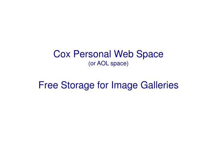 cox personal web space or aol space
