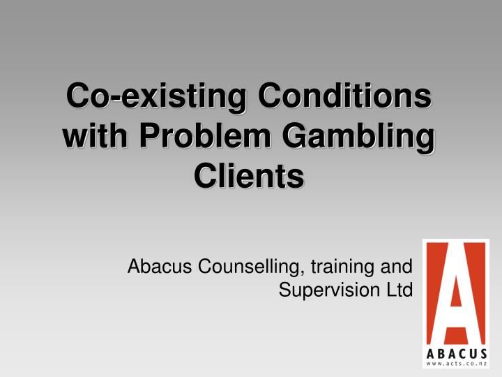 co existing conditions with problem gambling clients