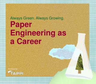 Always Green. Always Growing. Paper Engineering as a Career