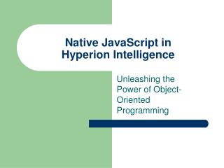 Native JavaScript in Hyperion Intelligence