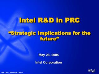 Intel R&amp;D in PRC “Strategic Implications for the future”