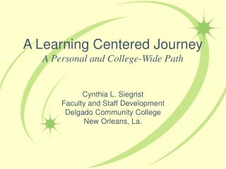 A Learning Centered Journey A Personal and College-Wide Path