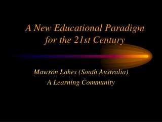 A New Educational Paradigm for the 21st Century