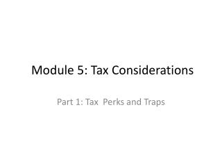 Module 5: Tax Considerations