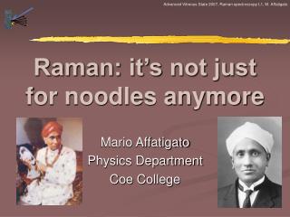Raman: it’s not just for noodles anymore