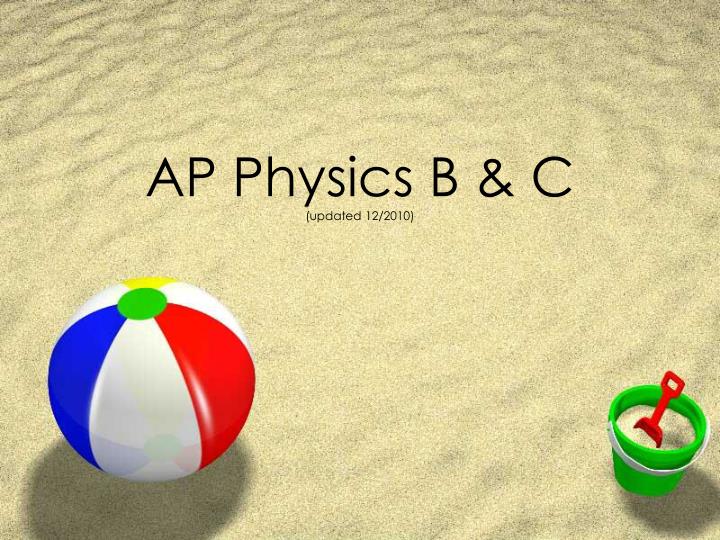 ap physics b c updated 12 2010