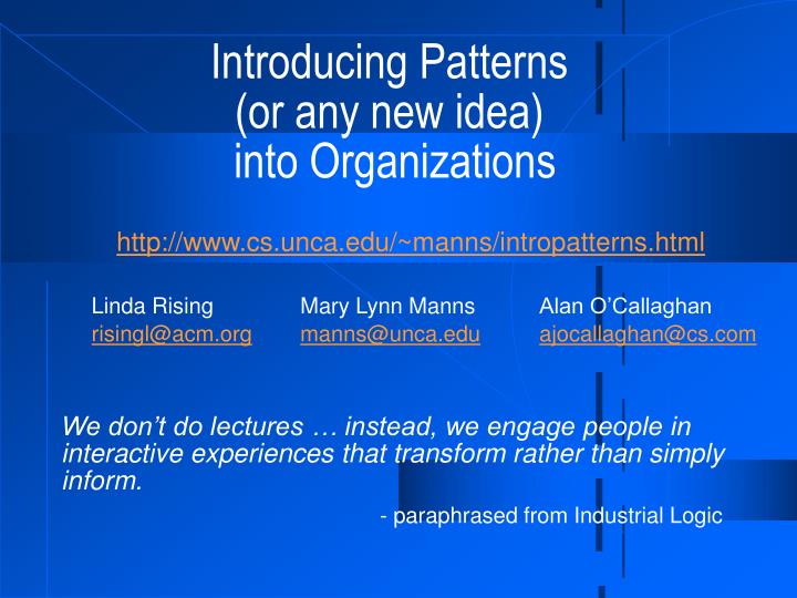 introducing patterns or any new idea into organizations