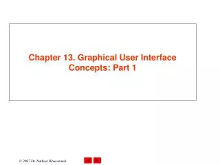 Chapter 13. Graphical User Interface Concepts: Part 1