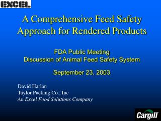 A Comprehensive Feed Safety Approach for Rendered Products FDA Public Meeting Discussion of Animal Feed Safety System S