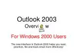 Outlook 2003 Overvi w