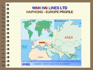W A N H A I LINES LTD HAIPHONG - EUROPE PROFILE