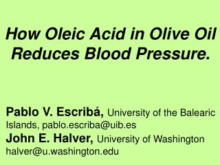 How Oleic Acid in Olive Oil Reduces Blood Pressure.