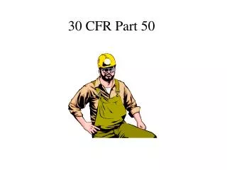 30 CFR Part 50