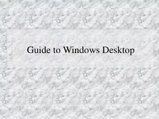 Guide to Windows Desktop