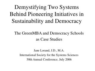 Demystifying Two Systems Behind Pioneering Initiatives in Sustainability and Democracy