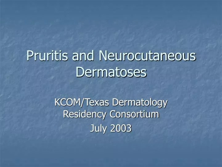 pruritis and neurocutaneous dermatoses