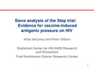 Sieve analysis of the Step trial:    Evidence for vaccine-induced antigenic pressure on HIV