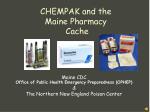 CHEMPAK and the Maine Pharmacy Cache - slide 1