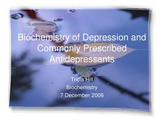Biochemistry of Depression and Commonly Prescribed Antidepressants