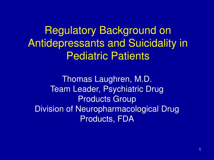 regulatory background on antidepressants and suicidality in pediatric patients