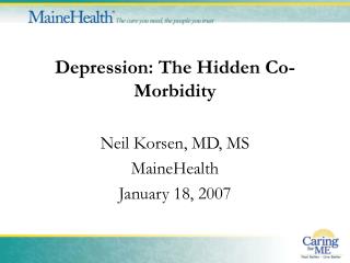 Depression: The Hidden Co-Morbidity