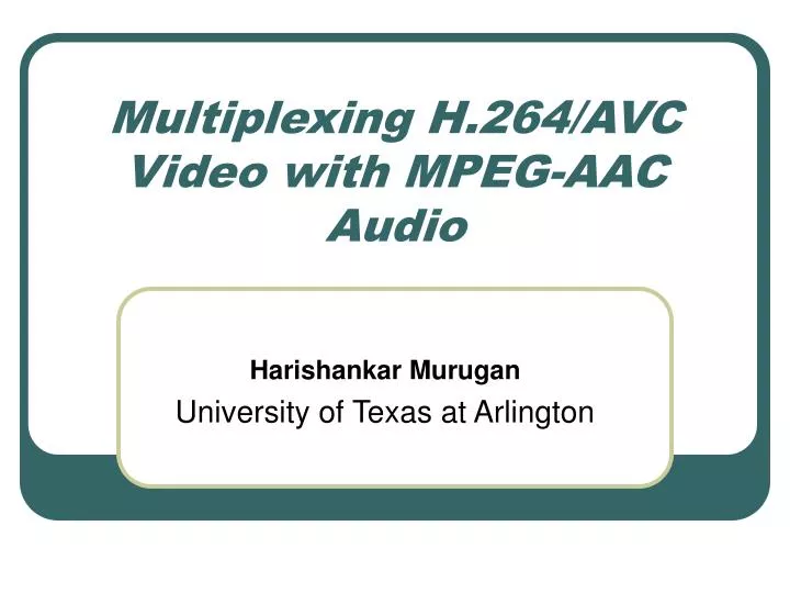 multiplexing h 264 avc video with mpeg aac audio