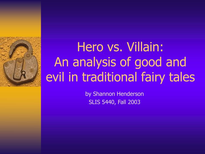 hero vs villain an analysis of good and evil in traditional fairy tales