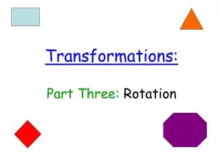 Transformations: Part Three: Rotation