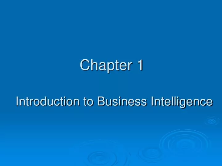 chapter 1 introduction to business intelligence
