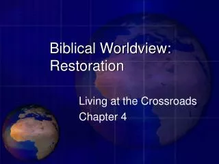 Biblical Worldview: Restoration