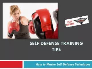 Self Defense Training Tips ??? How to Master Self Defense Tech