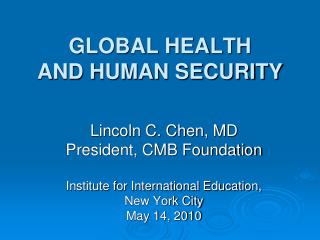 GLOBAL HEALTH AND HUMAN SECURITY