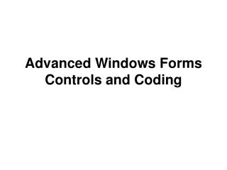 Advanced Windows Forms Controls and Coding