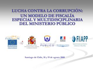 LUCHA CONTRA LA CORRUPCIÓN: UN MODELO DE FISCALÍA ESPECIAL Y MULTIDISCIPLINARIA DEL MINISTERIO PÚBLICO