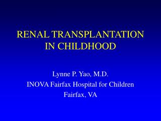 RENAL TRANSPLANTATION IN CHILDHOOD