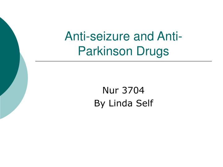 anti seizure and anti parkinson drugs