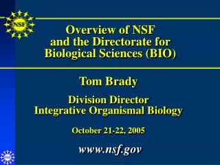 Overview of NSF and the Directorate for Biological Sciences (BIO)