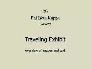 The Phi Beta Kappa Society Traveling Exhibit overview of images and text