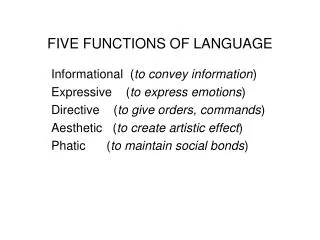 FIVE FUNCTIONS OF LANGUAGE