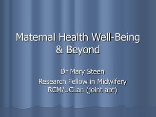 Maternal Health Well-Being &amp; Beyond