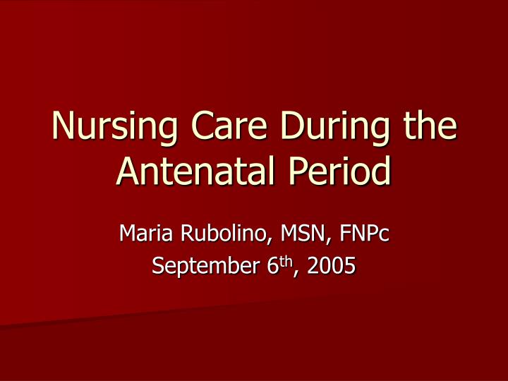 nursing care during the antenatal period