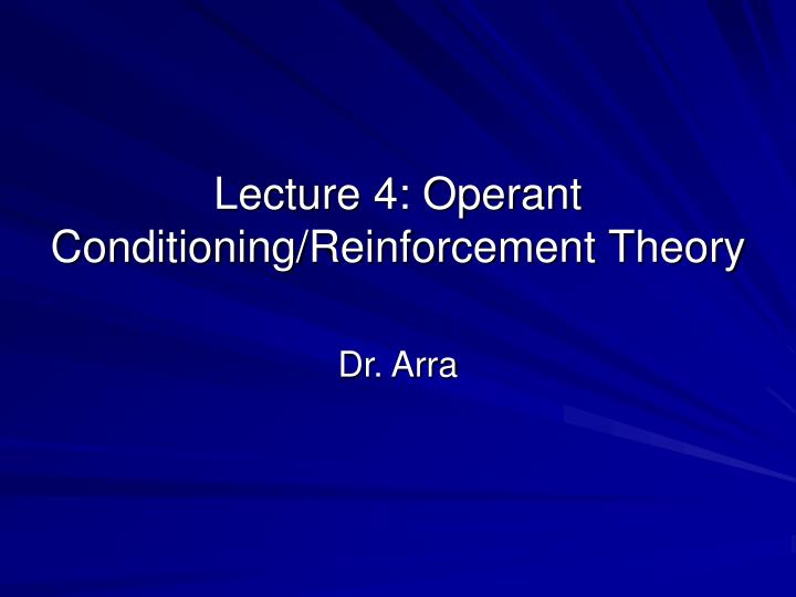 lecture 4 operant conditioning reinforcement theory