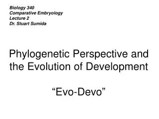 Biology 340 Comparative Embryology Lecture 2 Dr. Stuart Sumida