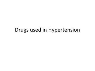 Drugs used in Hypertension