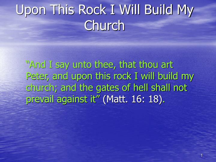 upon this rock i will build my church
