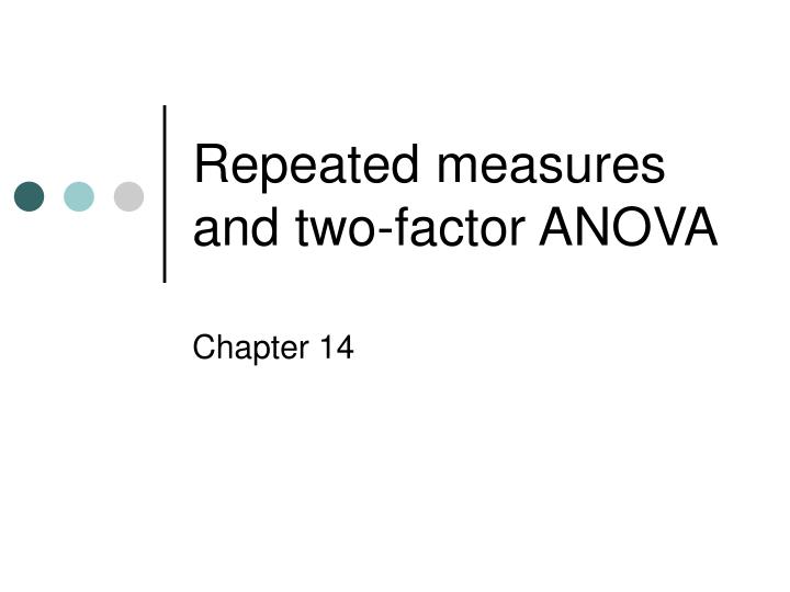 repeated measures and two factor anova