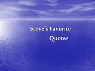 Steve’s Favorite Quotes