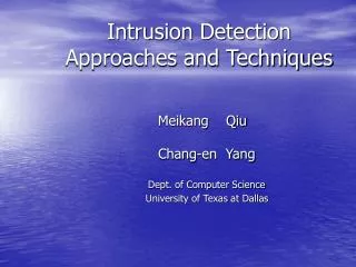 Intrusion Detection Approaches and Techniques